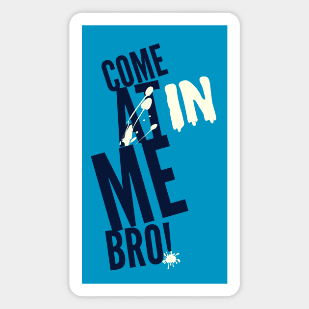 Come In Bro Magnet by JasonLloyd